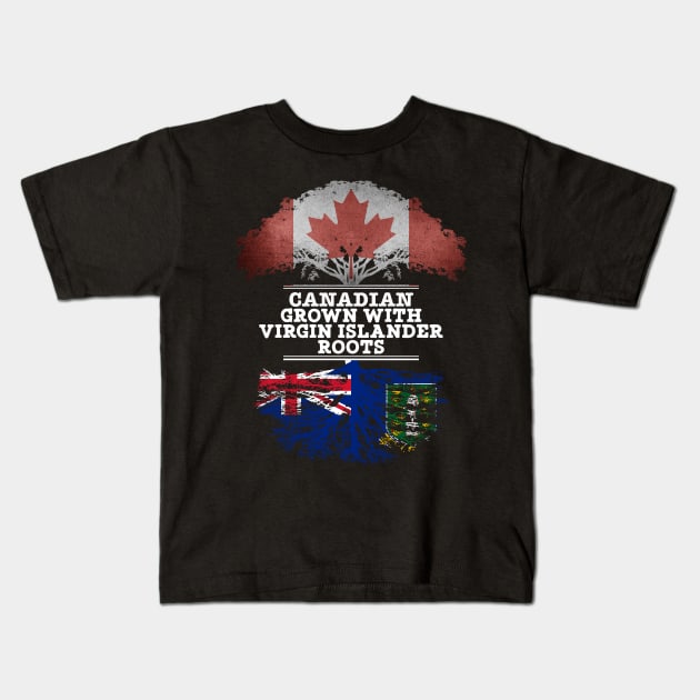 Canadian Grown With Virgin Islander Roots - Gift for Virgin Islander With Roots From British Virgin Islands Kids T-Shirt by Country Flags